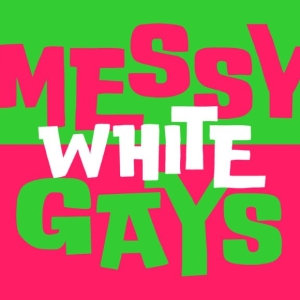 MESSY WHITE GAYS Will Hold Four Public Readings In April
