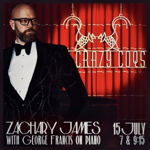 Zachary James and George Francis Come to Crazy Coqs in July