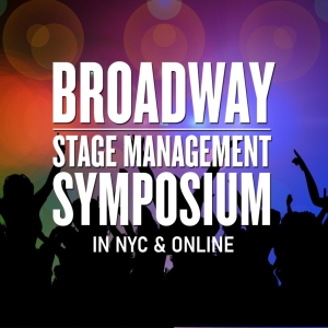 Broadway Stage Management Symposium Sets Dates For 2025 Event Photo