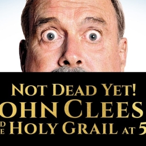 NOT DEAD YET! – JOHN CLEESE AND THE HOLY GRAIL AT 50 Comes to the Mahalia Jackson The