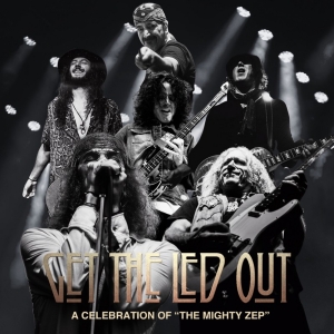 GET THE LED OUT Comes to the Grand in February