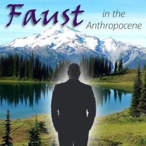 FAUST IN THE ANTHROPOCENE Comes to Snowlion Rep Photo