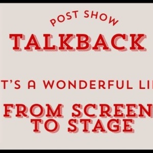 American Theater Groups Will Host IT'S A WONDERFUL LIFE Post Show Talkback
