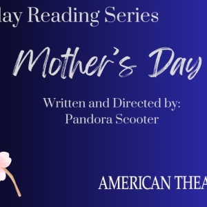 MOTHERS DAY Comes to American Theater Group in January Photo