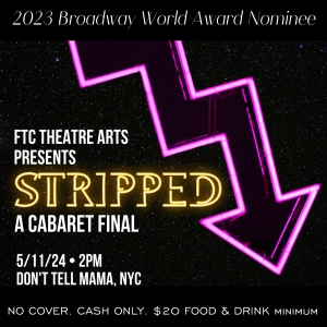 FTC Theatre Arts Will Host STRIPPED DOWN: A Cabaret Final LIVE at Don't Tell Mama Photo