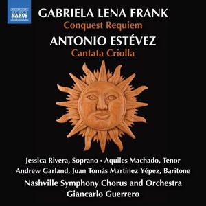 Nashville Symphony To Release Gabriela Lena Frank’s CONQUEST REQUIEM And Antonio Esté