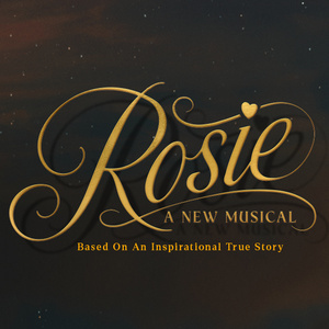 New West End Musical ROSIE Initial Cast and Creative Team Announced for 1-Night Only…
