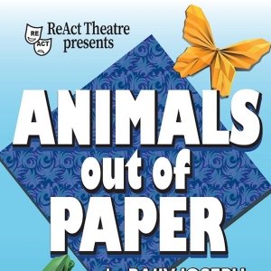 Seattle Premiere of ANIMALS OUT OF PAPER Comes to ReAct Theatre in April Video