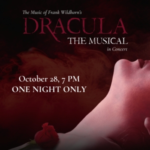 Media Theatre To Present Frank WIldhorn's DRACULA THE MUSICAL In Concert Interview