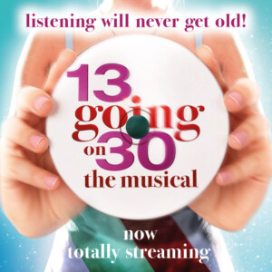 13 GOING ON 30 – THE MUSICAL to Release Original Manchester Cast Recording Photo