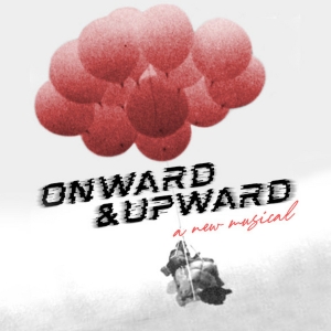 New Musical ONWARD & UPWARD Will Receive Developmental Lab Readings This Month