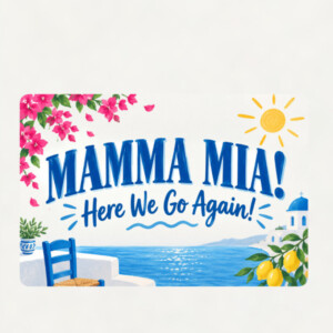 Student Blog: Mamma Mia! Here We Go Again! Photo