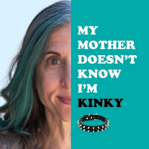 MY MOTHER DOESN'T KNOW I'M KINKY Comes to the Whitefire Theatre in March Photo