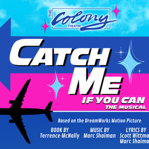 CATCH ME IF YOU CAN To Be Presented By The Colony Theatre Photo