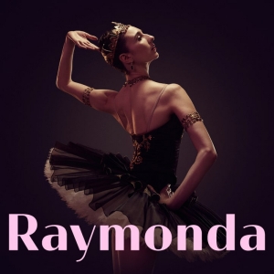 RAYMONDA Comes to Det. KGL. Teater Next Month