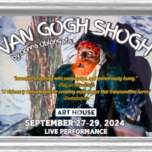 VAN GOGH SHOGH Comes to Arts House Productions This Month Photo