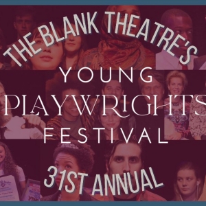 Cast Revealed For Final Week of The Blank Theatre's 31st Annual Young Playwrights Fes Photo