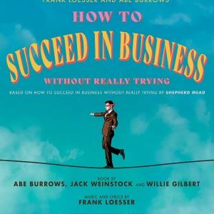 HOW TO SUCCEED IN BUSINESS WITHOUT REALLY TRYING Comes to the Playhouse Theatre Photo