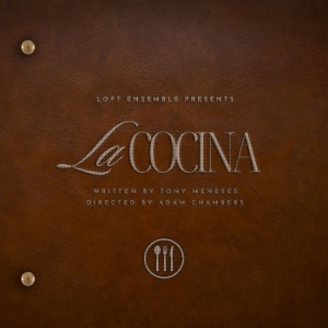 The West Coast Premiere of LA COCINA By Tony Menéses Comes to the Loft Ensemble Next Video