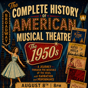 THE COMPLETE HISTORY OF AMERICAN MUSICAL THEATER: THE 1950s to Play Odyssey Theatre