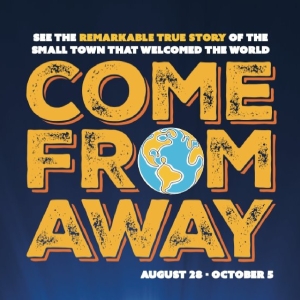 COME FROM AWAY Comes to Alhambra Theatre & Dining