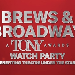 Theatre Under The Stars Will Host BREW & BROADWAY Tony Awards Watch Party Photo