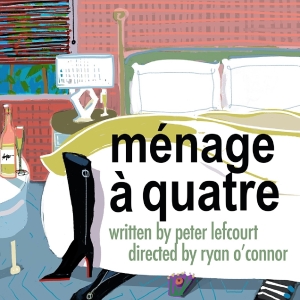 Sweet Talk Productions to Put On World Premiere Play MÉNAGE À QUATRE Photo