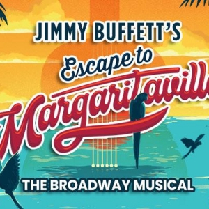 JIMMY BUFFETT'S ESCAPE TO MARGARITAVILLE Announced At The Gateway Photo