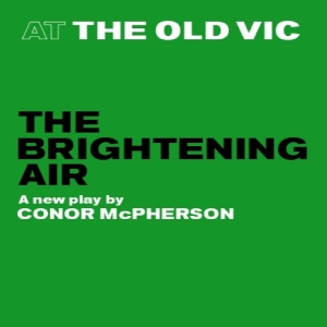 Cast Set For THE BRIGHTENING AIR at the Old Vic Photo