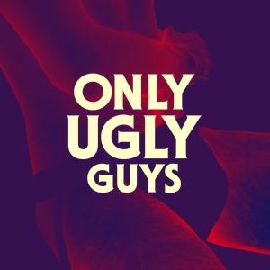 Cast and Creative Team Revealed For Running Errands’ ONLY UGLY GUYS Photo