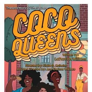 COCO QUEENS Comes to TheatreWorks@TheSquare in July Photo