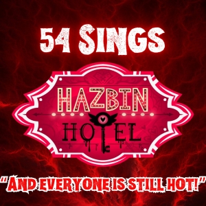 54 SINGS HAZBIN HOTEL Set For This Month Photo