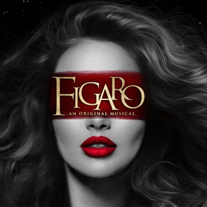 FIGARO: AN ORIGINAL MUSICAL Will Have its World Premiere at the London Palladium in 2