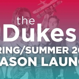 The Dukes Announce New Spring/Summer Season Packed With Theatre, Comedy, Cinema And More Photo