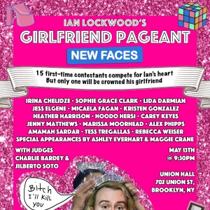 IAN LOCKWOOD'S GIRLFRIEND PAGEANT Shakes Things Up With A Cast Of Newcomers Photo