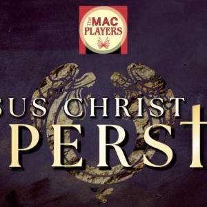The MAC Players at the Middletown Arts Center Perform JESUS CHRIST SUPERSTAR Next Mon Photo