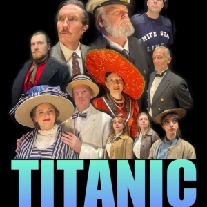 TITANIC THE MUSICAL Comes to the Belmont Theatre Photo