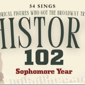 54 SINGS HISTORY 102: SOPHOMORE YEAR Announced At 54 Below Photo