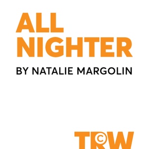 ALL NIGHTER A New Play By Natalie Margolin Worldwide Licensing Available Photo