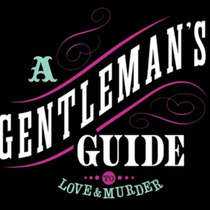 A GENTLEMAN'S GUIDE TO LOVE AND MURDER Opens August 29 At Spring Mountain Ranch State Park