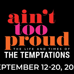 Casa Mañana Launches New Mini-Plan Subscription Options Featuring AIN'T TOO PROUD, F Photo