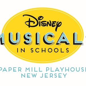 Paper Mill Playhouse to Launch DISNEY MUSICALS IN SCHOOLS Program in Essex County Photo