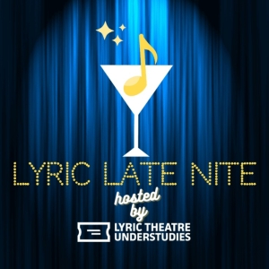 Lyric Theatre Will Host LYRIC LATE NITE Photo