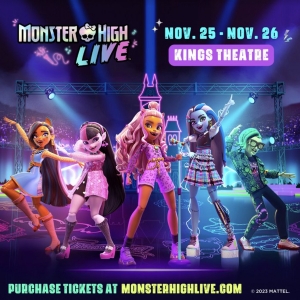 MONSTER HIGH LIVE Announced At Kings Theatre, November 25 & 26 Photo