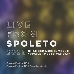 Spoleto Festival USA Releases Live Chamber Music Album Vivaldi Meets Vahdat Photo