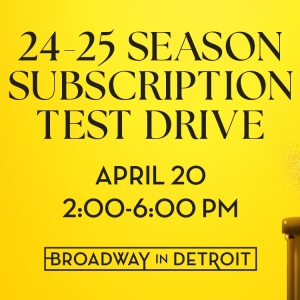 Broadway in Detroit Will Host Subscription Test Drive Event