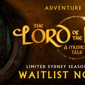 THE LORD OF THE RINGS - A MUSICAL TALE Will Make Australian Premiere Next Year Photo