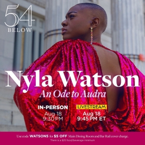 Nyla Watson Brings AN ODE TO AUDRA to 54 Below