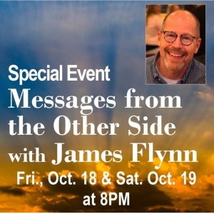 MESSAGES FROM THE OTHER SIDE WITH JAMES FLYNN Comes to Clague Playhouse in October Photo