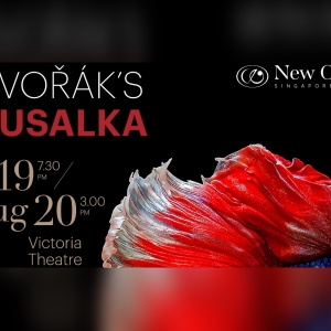 New Opera Singapore Brings RUSALKA to the Victoria Theatre This Weekend Photo